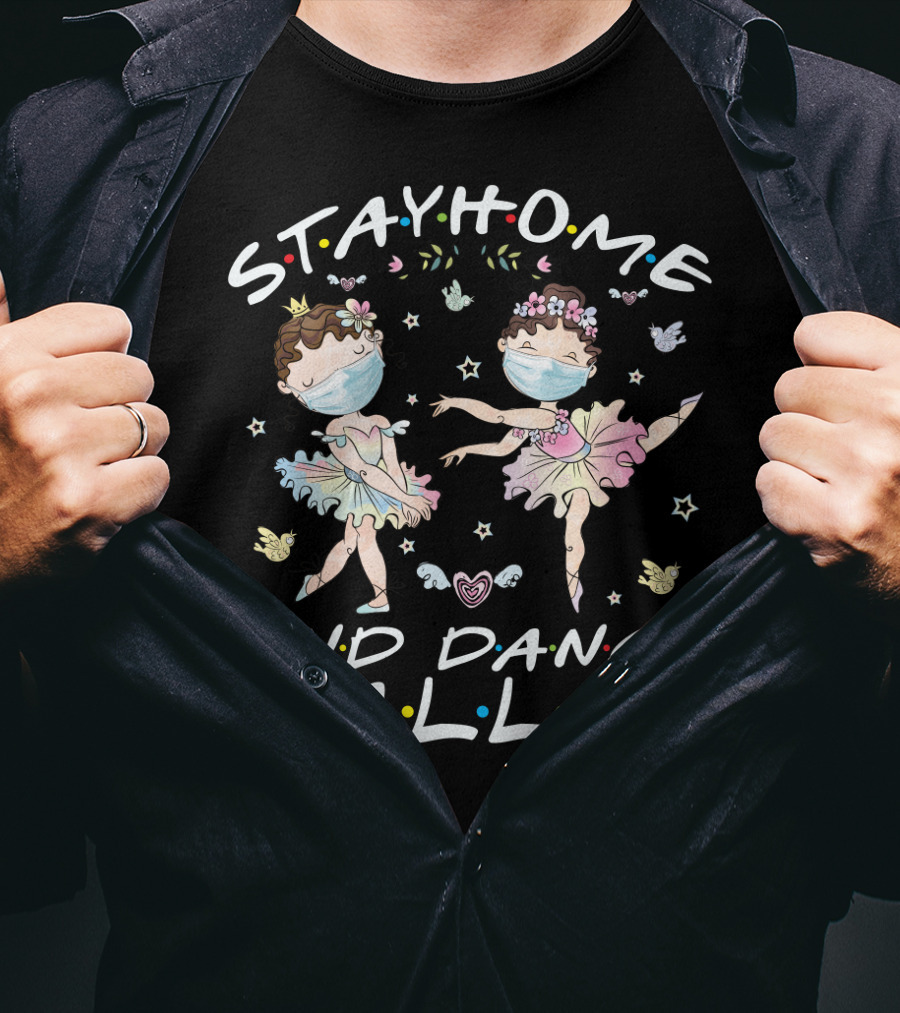 Stay Home And Dance Ballet T-Shirt