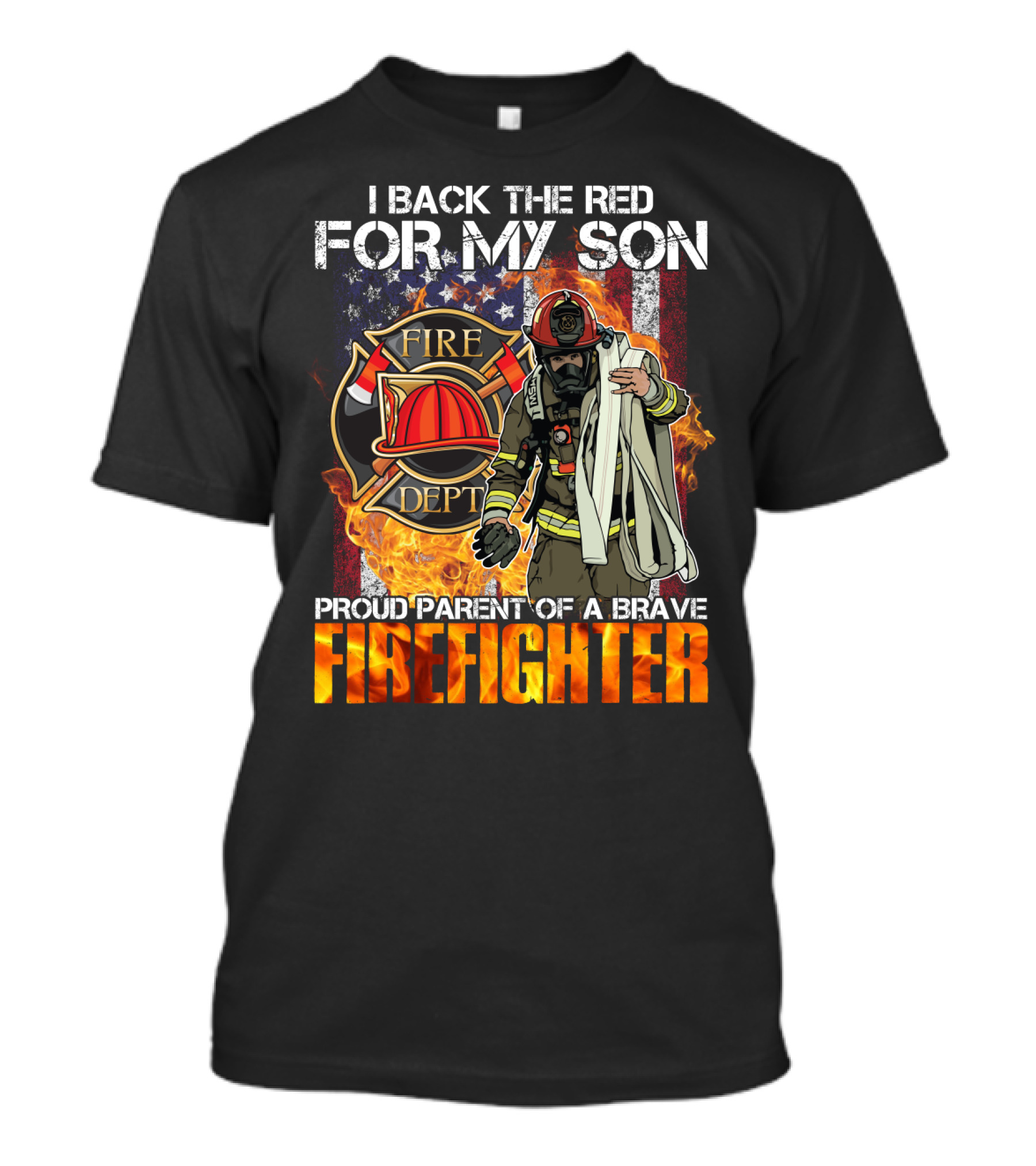 Proud Firefighter Parent I Back The Red For My Son Fire Dept T-Shirt