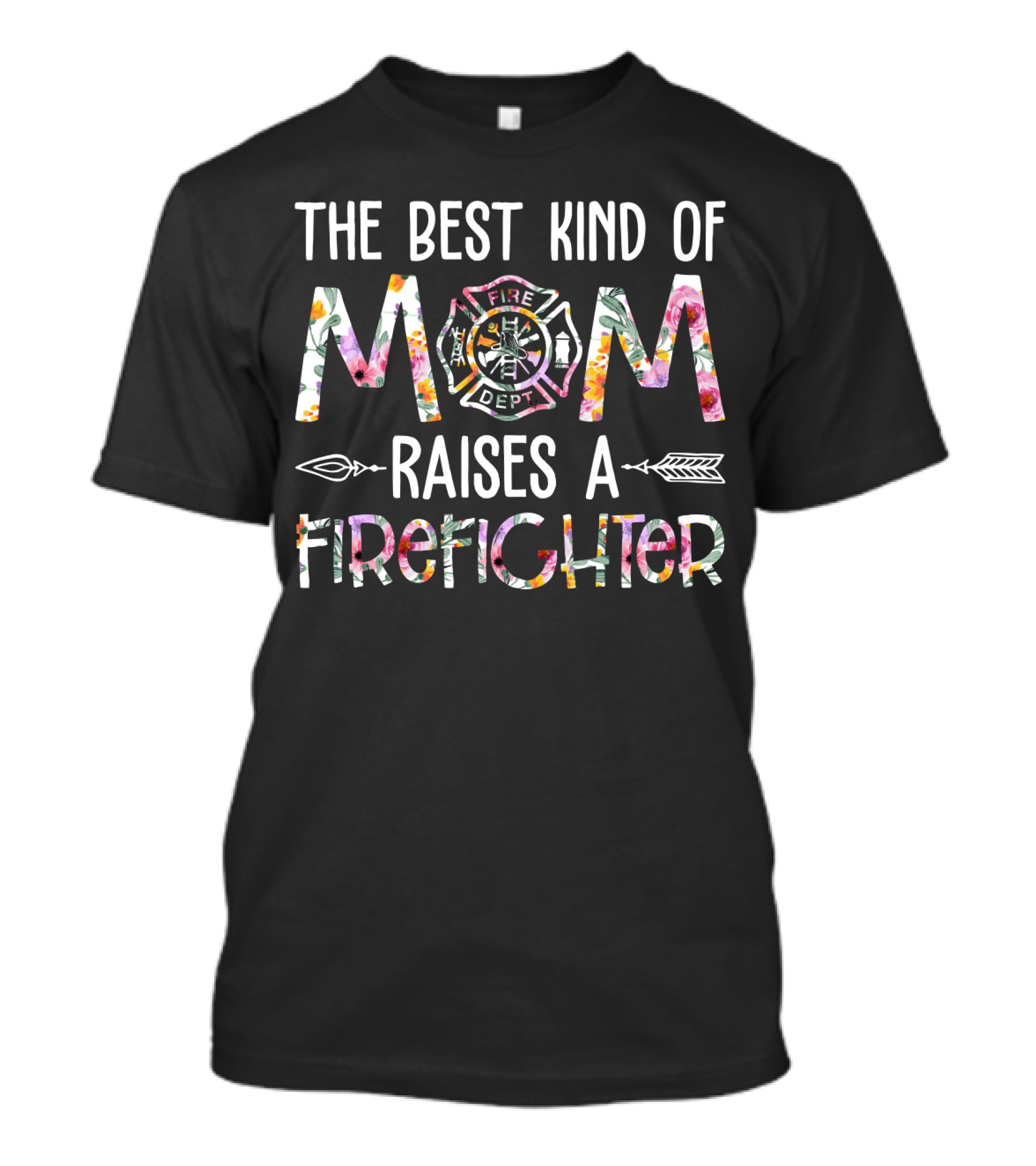 The Best Kind Of Mom Raises A Firefighter Fire Dept Badge T-Shirt