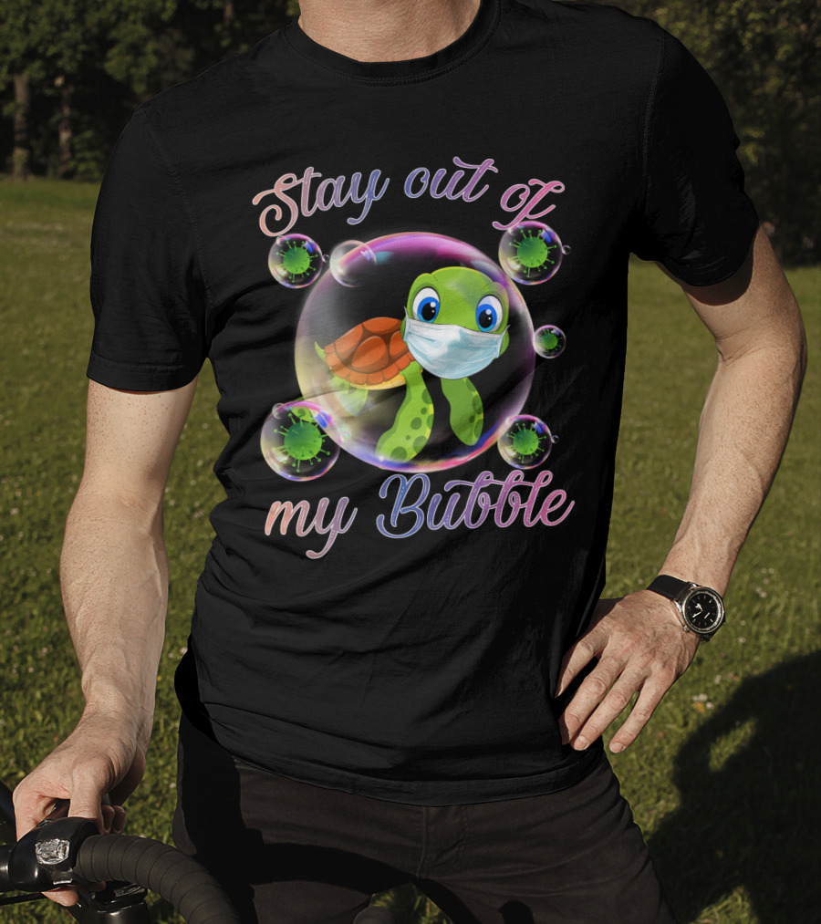 Stay Out Of My Bubble Sea Turtle Mask Virus Bubbles T-Shirt