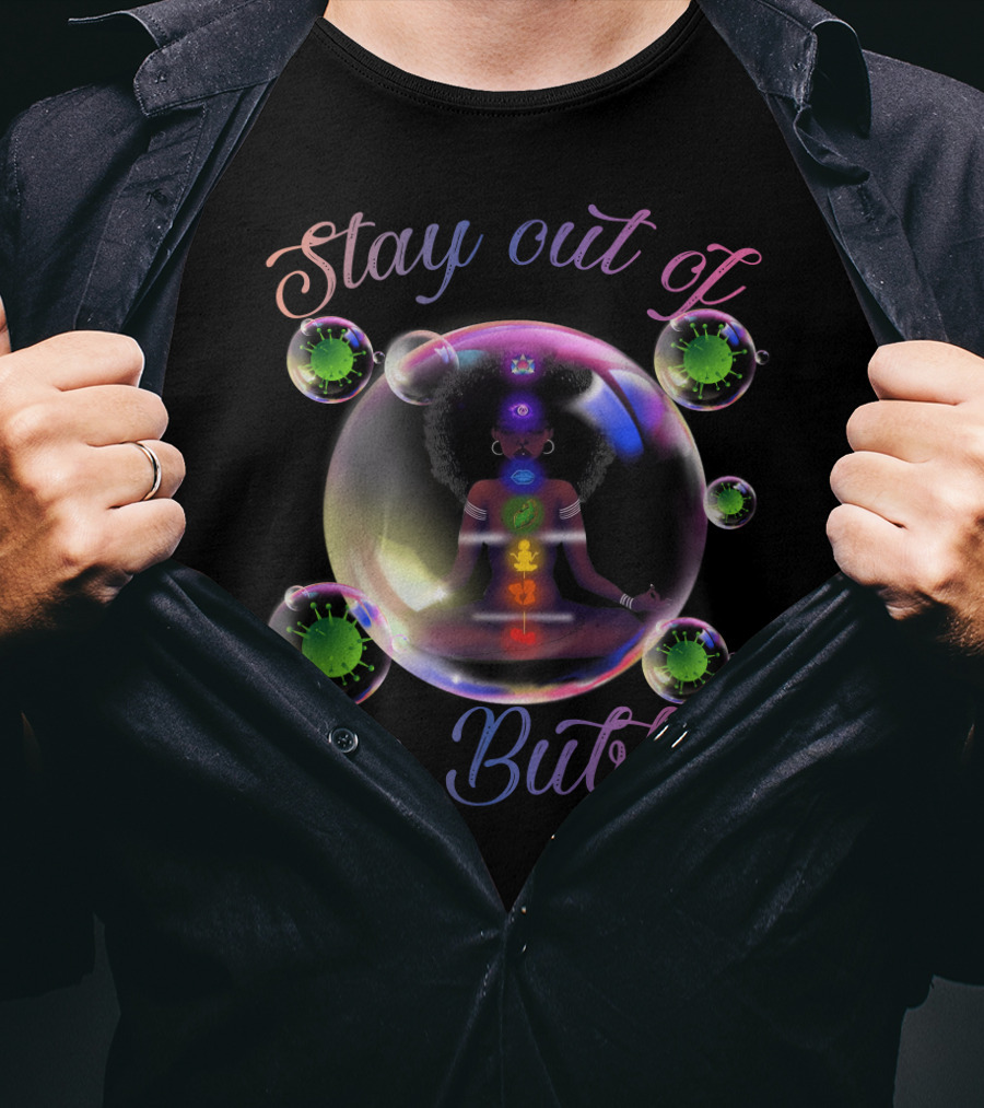 Stay Out Of My Bubble Yoga Meditation T-Shirt