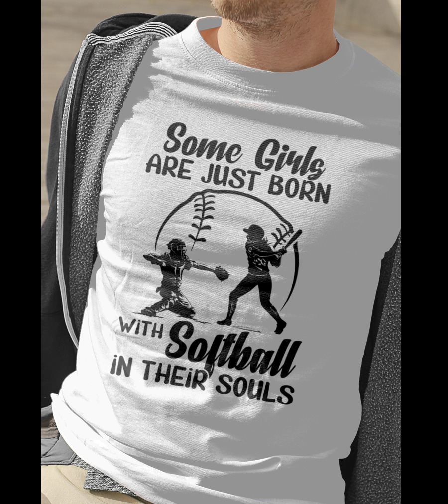 Some Girls Are Just Born With Softball In Their Souls T-Shirt