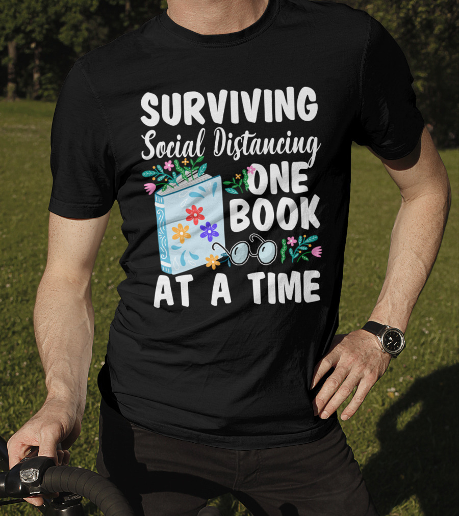 Surviving Social Distancing One Book At A Time T-Shirt