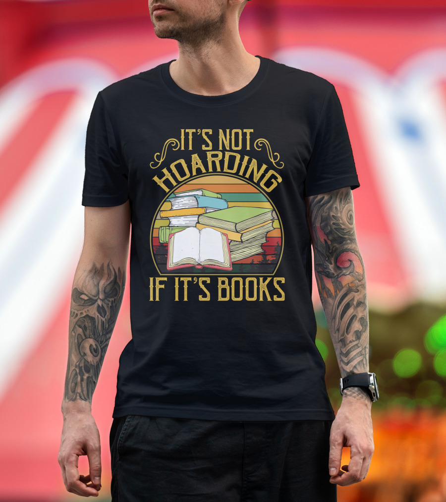 It's Not Hoarding If It's Books Stacks on Retro Sunset Background T-Shirt
