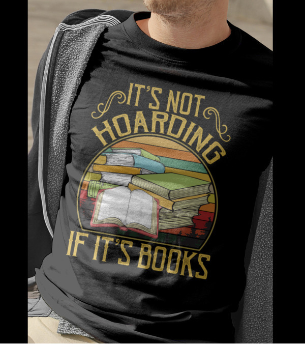 It's Not Hoarding If It's Books Stacks On Retro Sunset Background T-Shirt