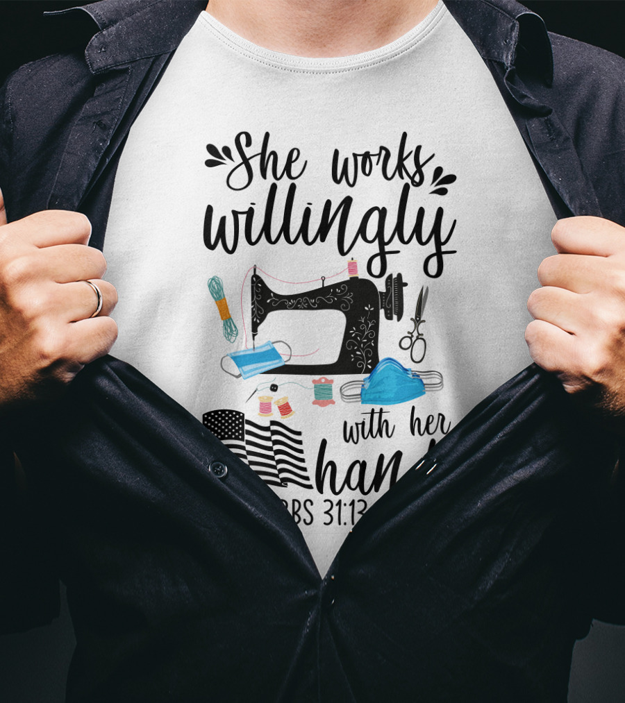 She Works Willingly With Her Hands Mask Sewing Proverbs 31:13 T-Shirt