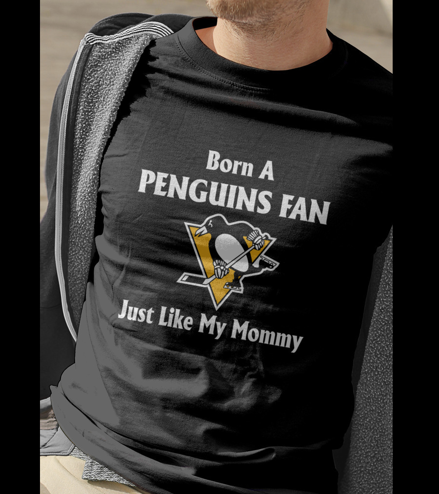 Born A Penguins Fan Just Like My Mommy Pittsburgh T-Shirt