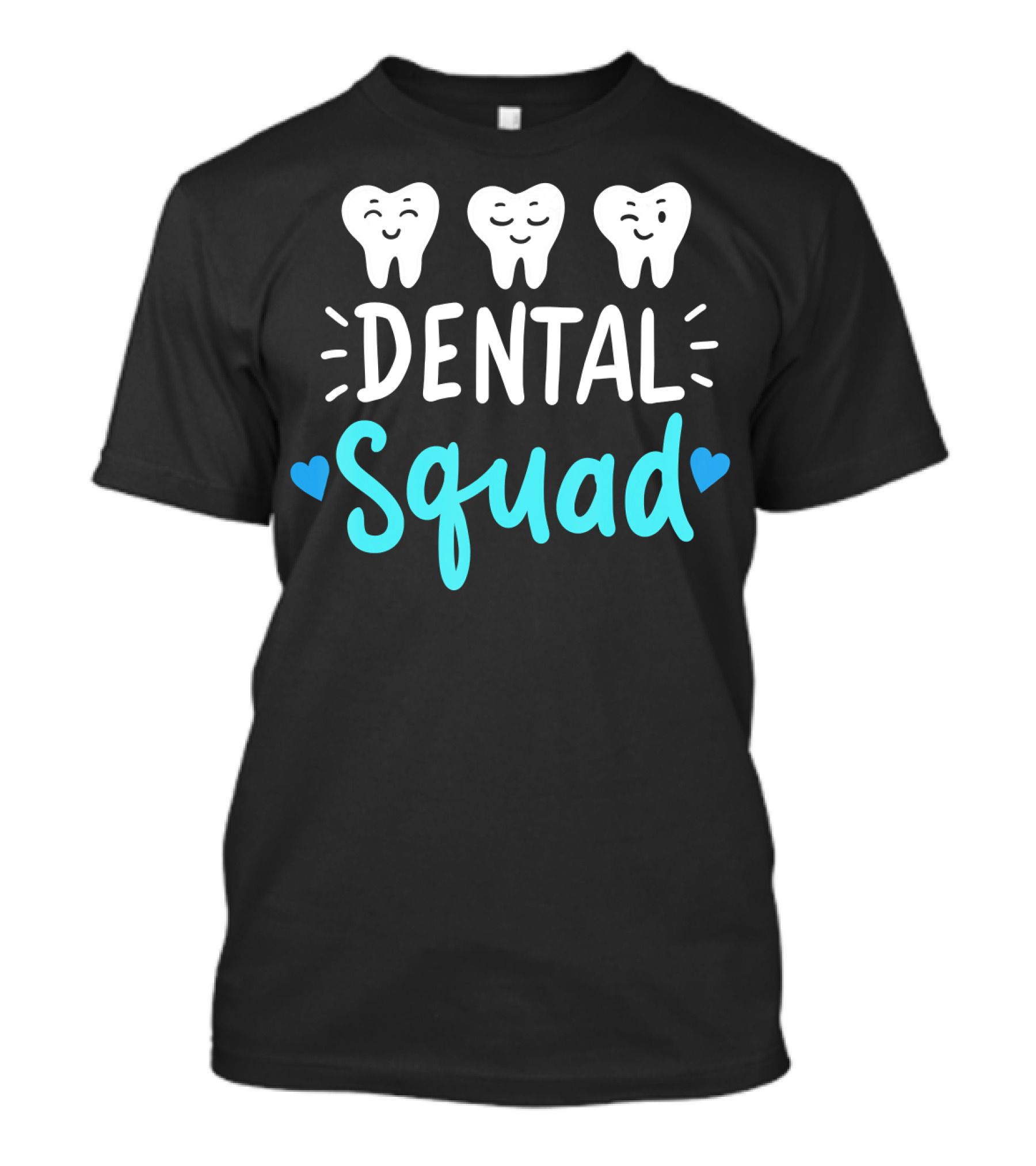 Dental Squad Dentist Hygienist Dentistry Student Happy Tooth Team T-Shirt