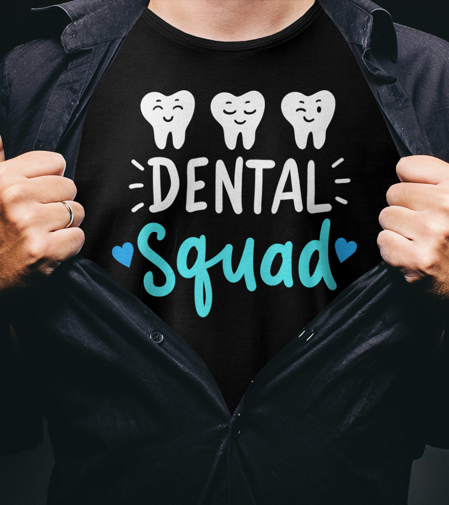 Dental Squad Dentist Hygienist Dentistry Student Happy Tooth Team T-Shirt