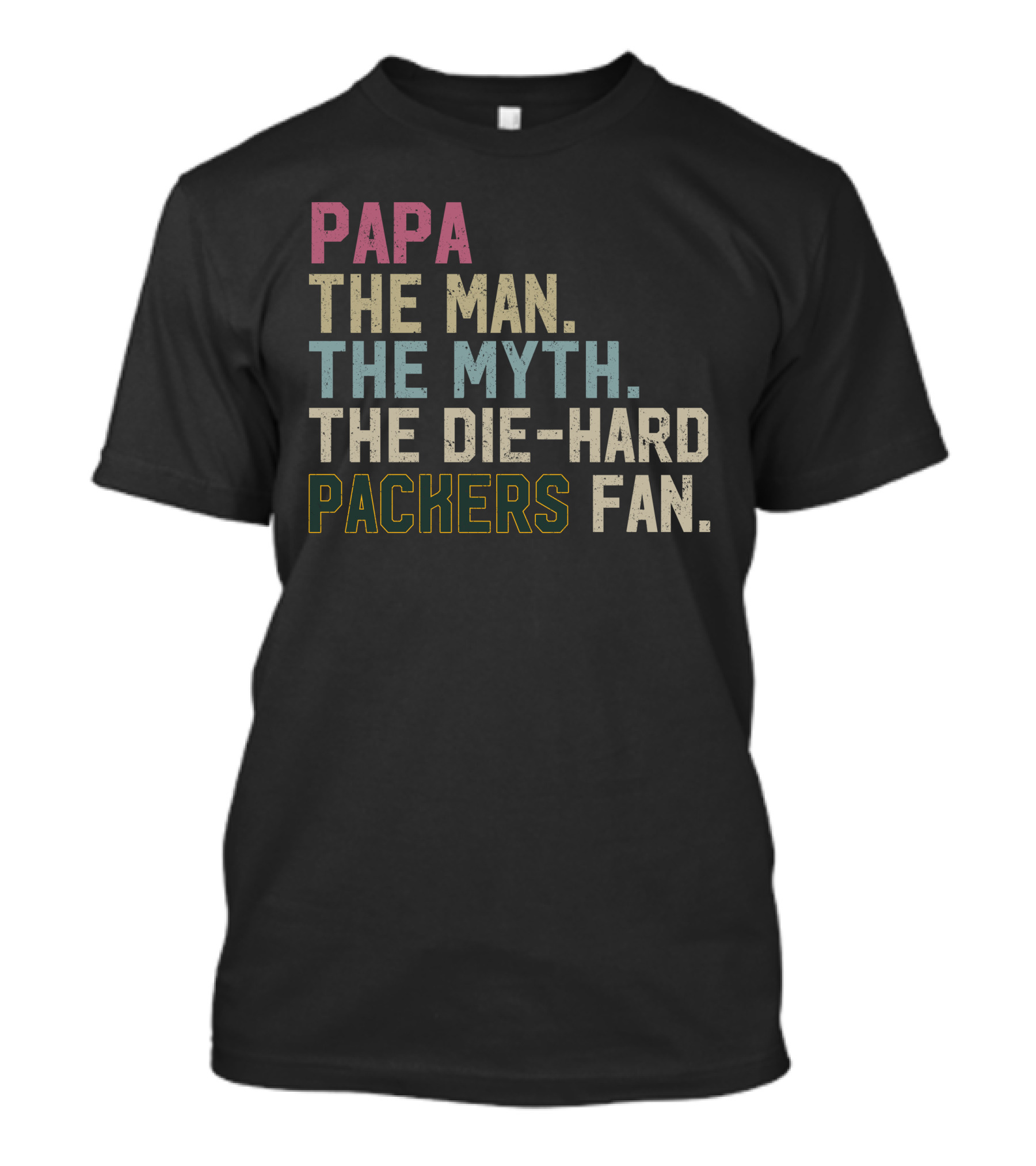 PAPA The Man The Myth The Die-Hard Packers Fan T-Shirt