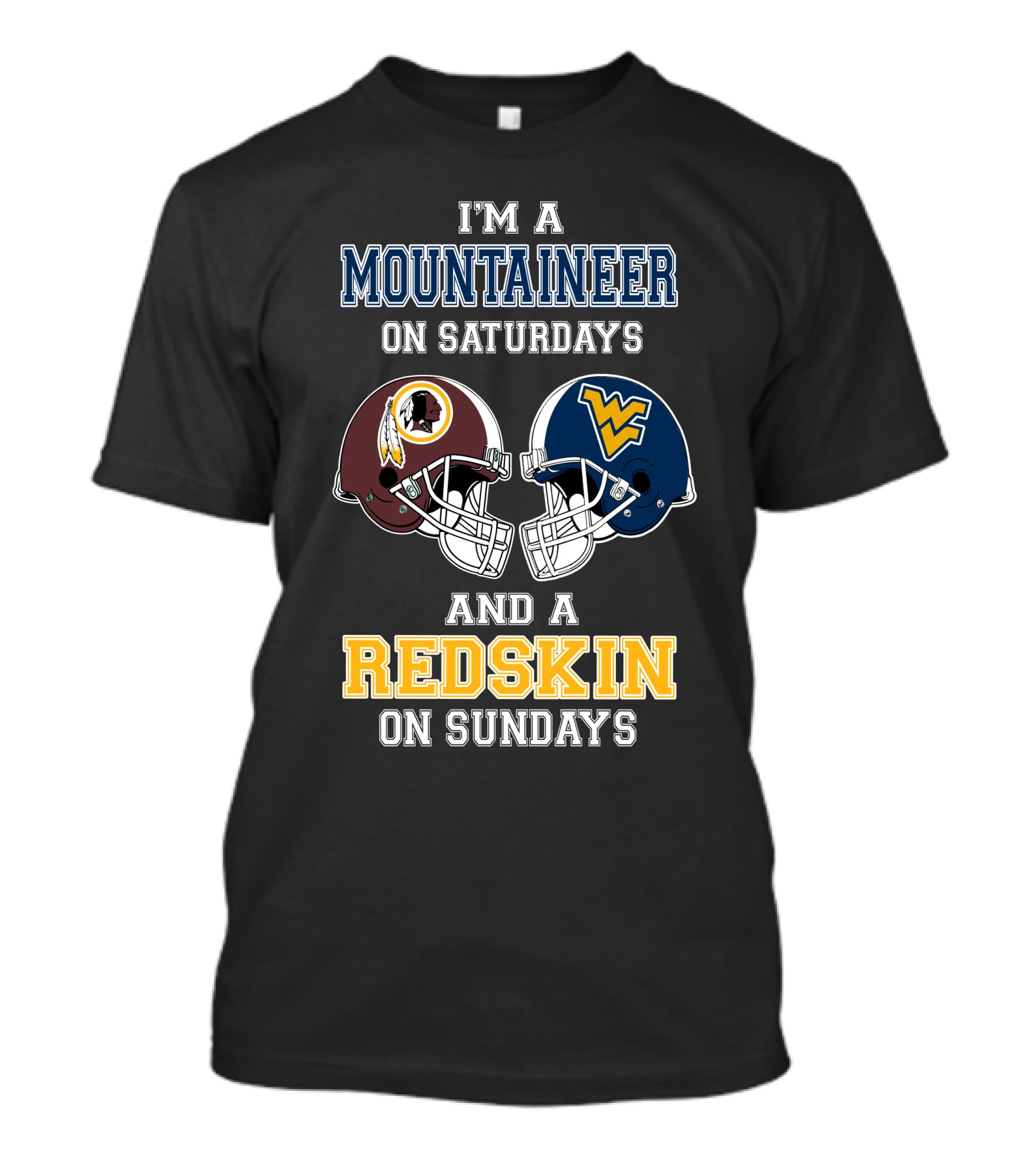 I'm A Mountaineer On Saturdays And A Redskin On Sundays T-Shirt