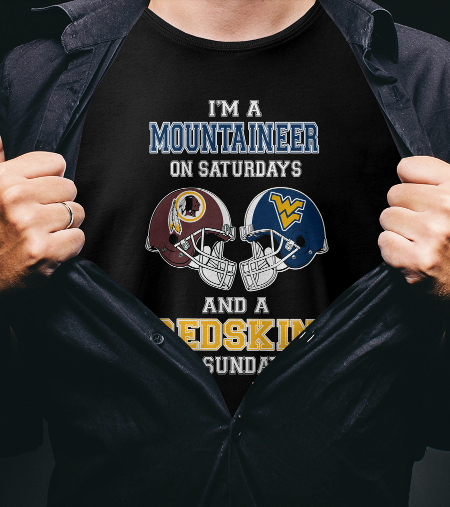I'm A Mountaineer On Saturdays And A Redskin On Sundays T-Shirt