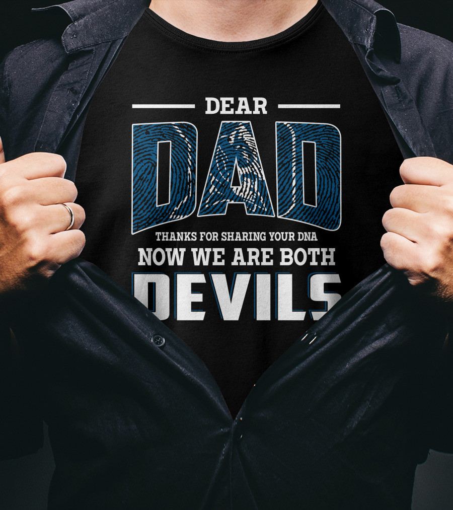 Dear Dad Thanks For Sharing Your Dna Now We Are Both Devils T-Shirt