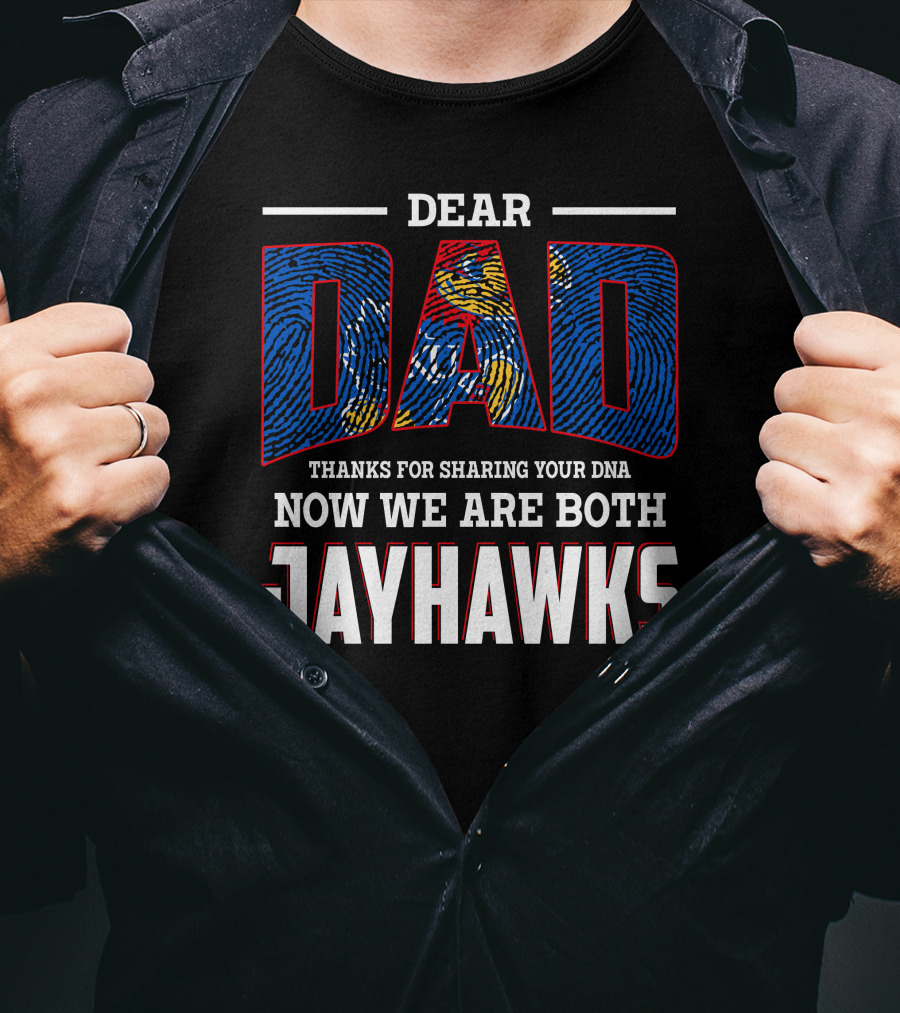 Dear Dad Thanks For Sharing Dna Now We Are Both Jayhawks T-Shirt