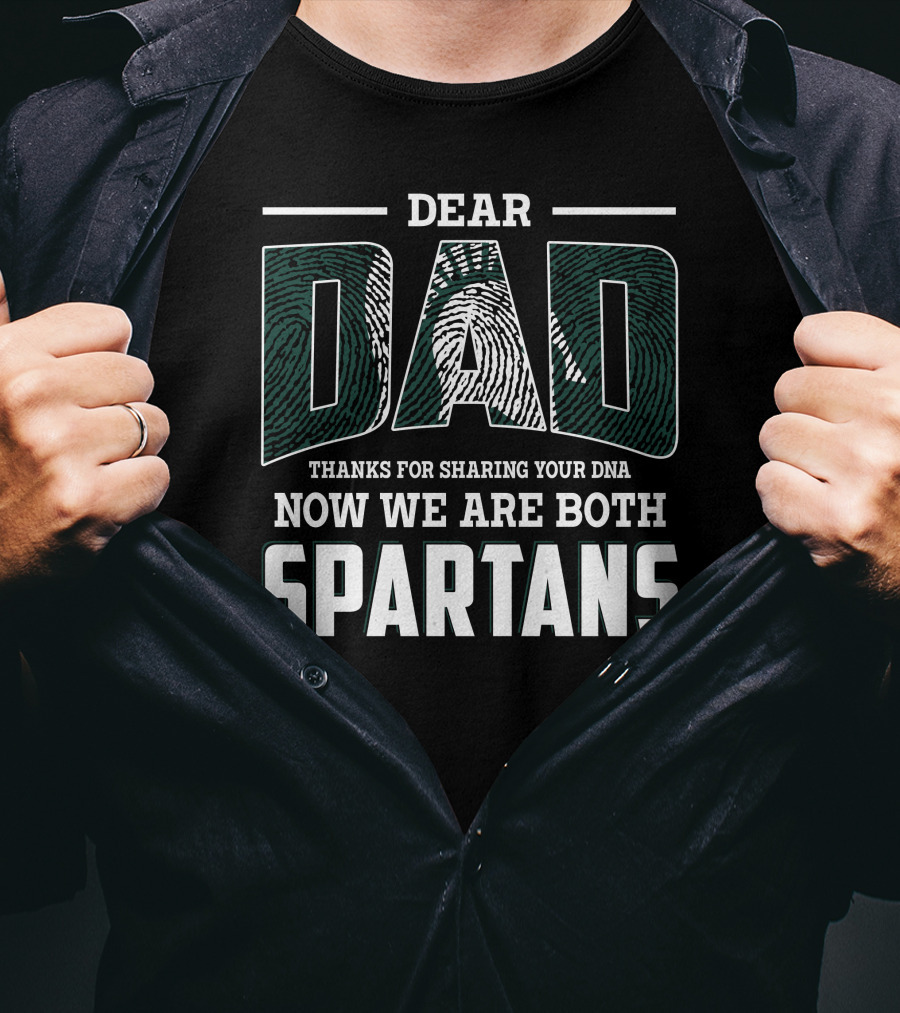 Dear Dad Thanks For Sharing Your Dna Now We Are Both Spartans T-Shirt