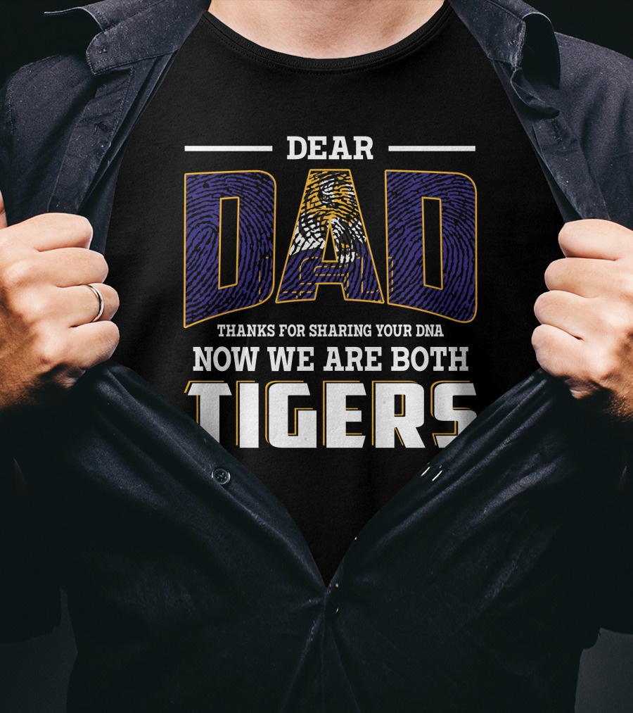 Dear Dad Thanks For Sharing Your Dna Now We Are Both Tigers T-Shirt