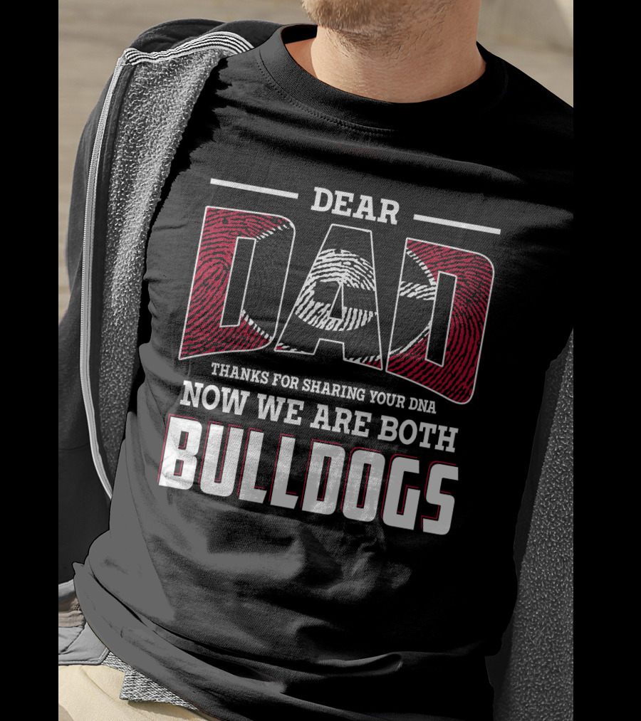Dear Dad Thanks For Sharing Your Dna Now We Are Both Bulldogs T-Shirt