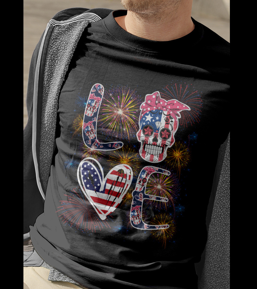 LOVE Skull Fireworks American Flag Independence Day T-Shirt