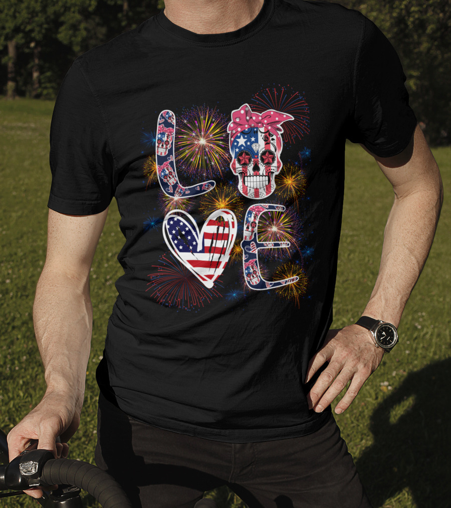LOVE Skull Fireworks American Flag Independence Day T-Shirt