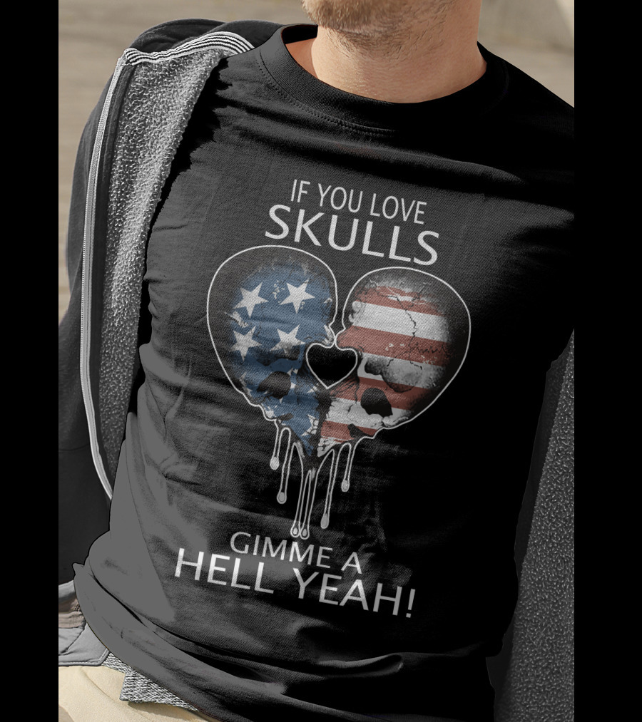 If You Love Skulls Gimme A Hell Yeah American Flag Heart Skull Pair T-Shirt