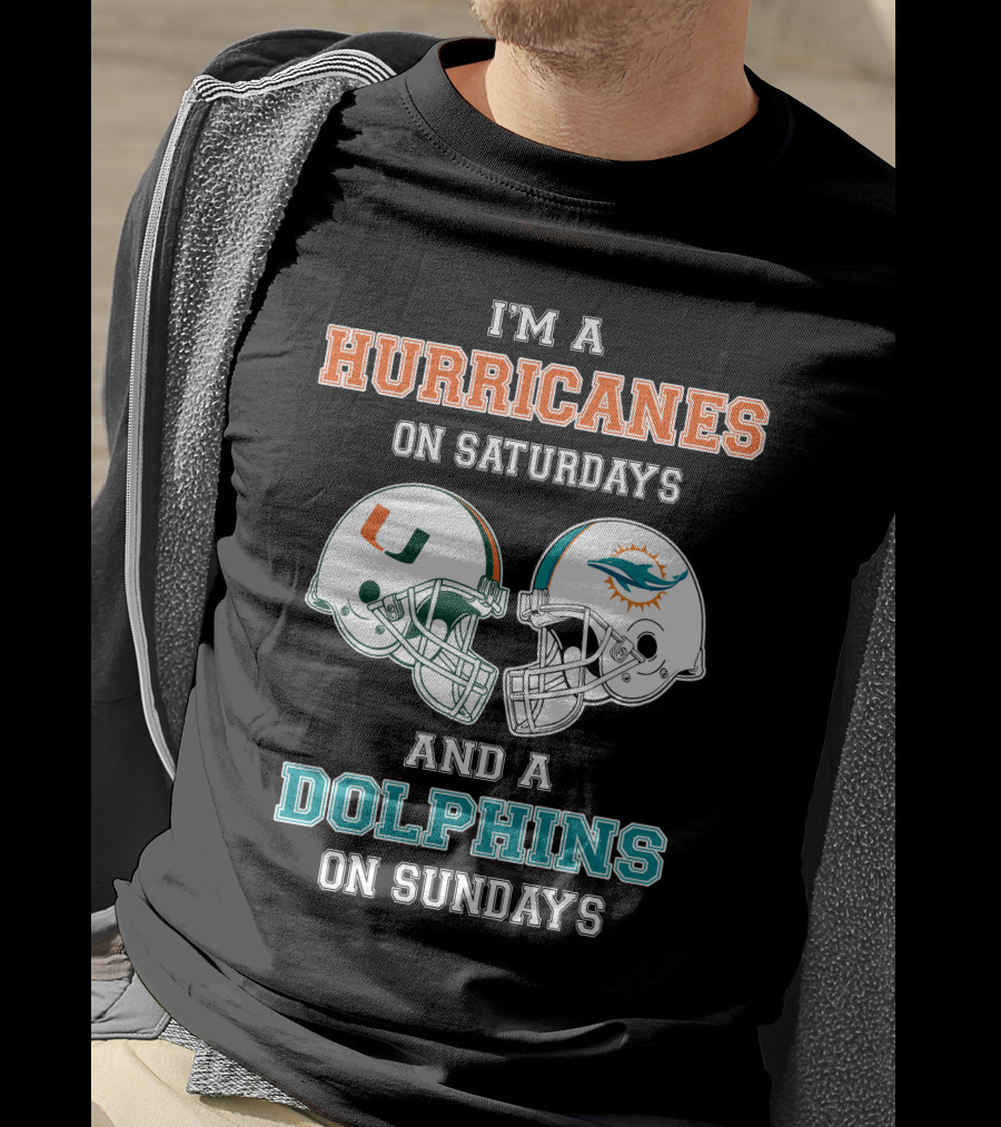 I'm A Hurricanes On Saturdays And A Dolphins On Sundays T-Shirt