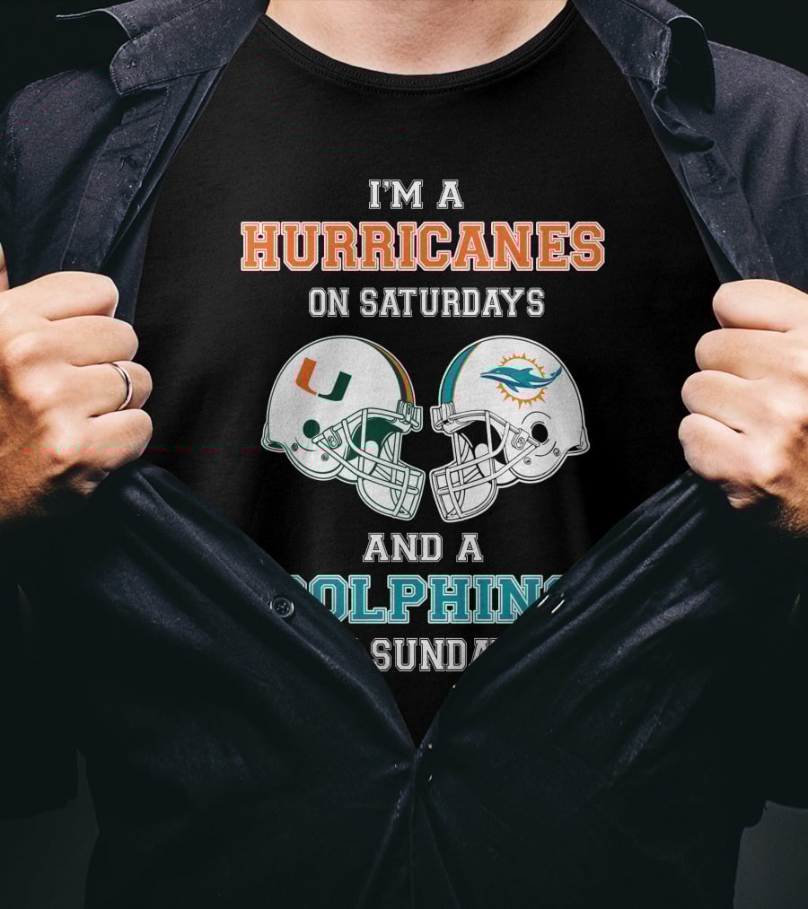 I'm A Hurricanes On Saturdays And A Dolphins On Sundays T-Shirt