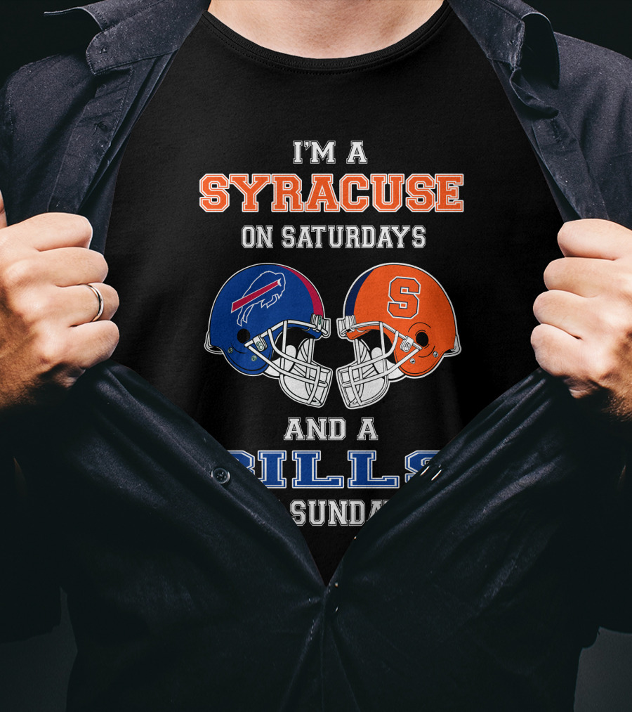 I'm A Syracuse On Saturdays And A Bills On Sundays T-Shirt