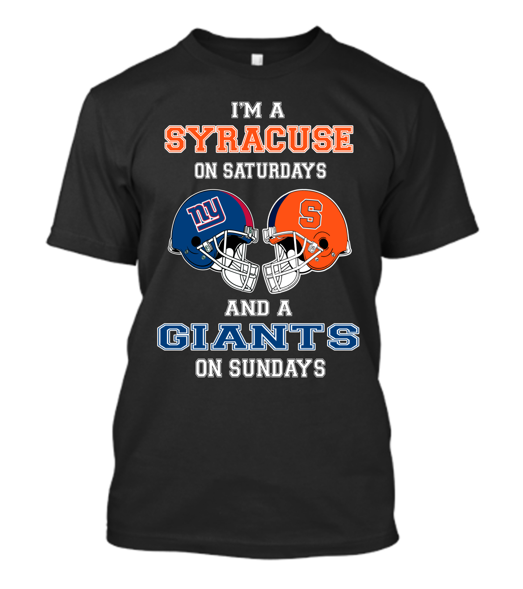 I'm A Syracuse On Saturdays And A Giants On Sundays T-Shirt
