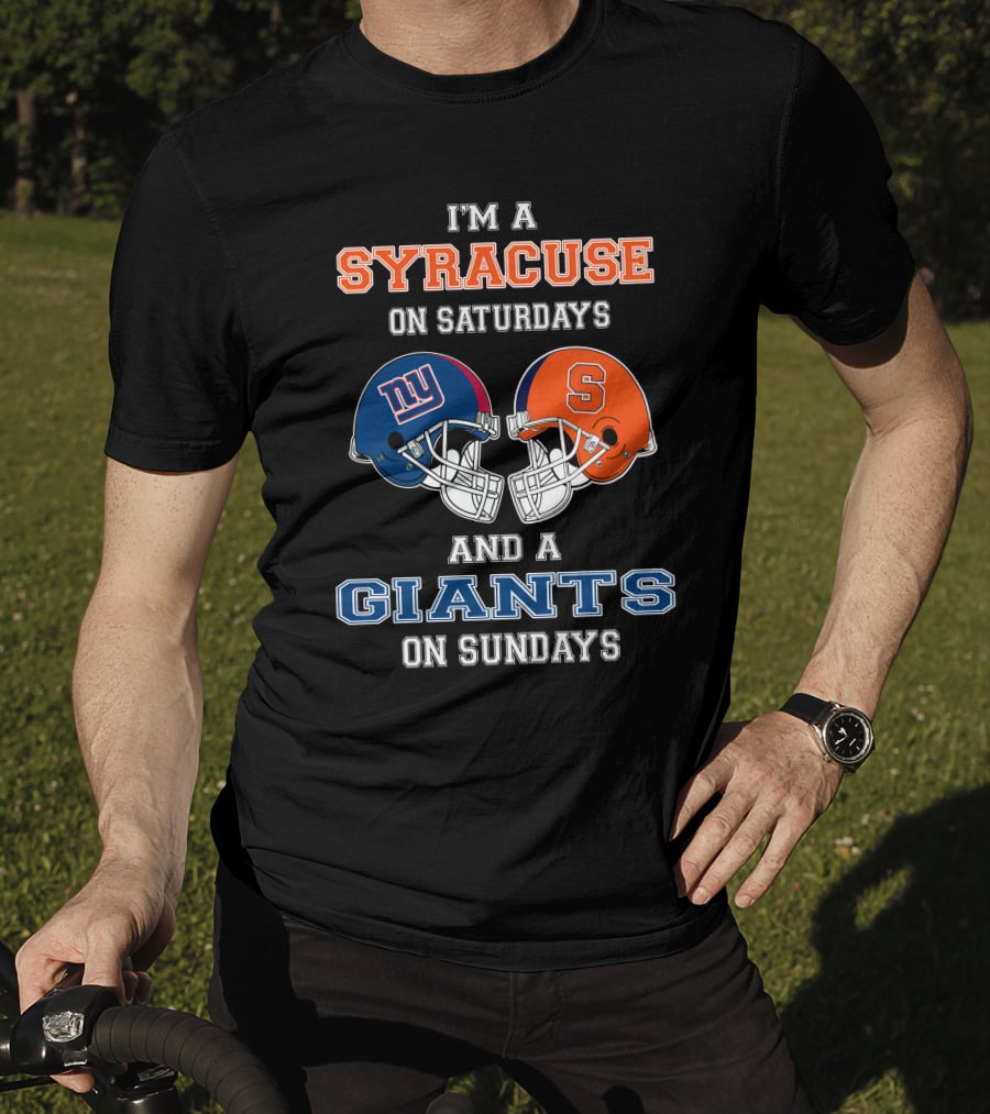 I'm A Syracuse On Saturdays And A Giants On Sundays T-Shirt
