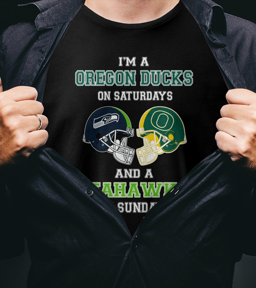 I'm A Oregon Ducks On Saturdays And A Seahawks On Sundays T-Shirt