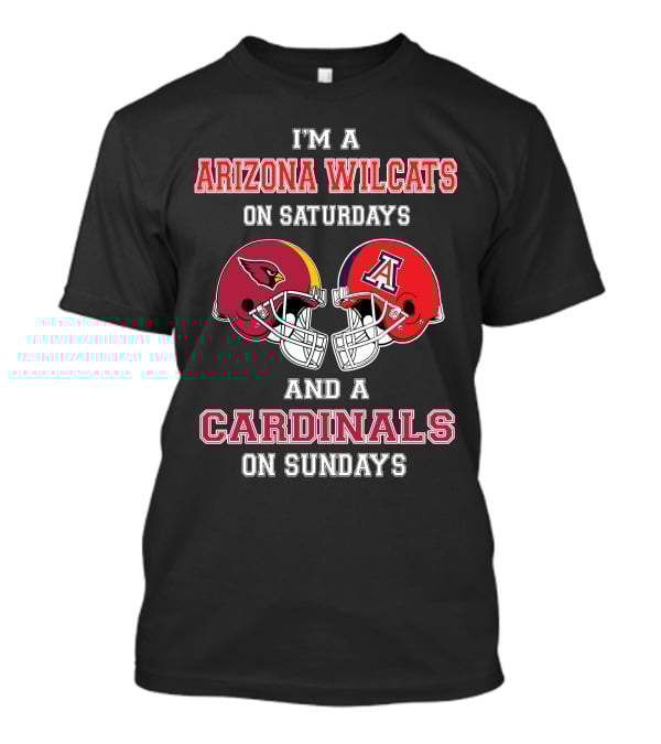 I'm A Arizona Wildcats On Saturdays And A Cardinals On Sundays T-Shirt