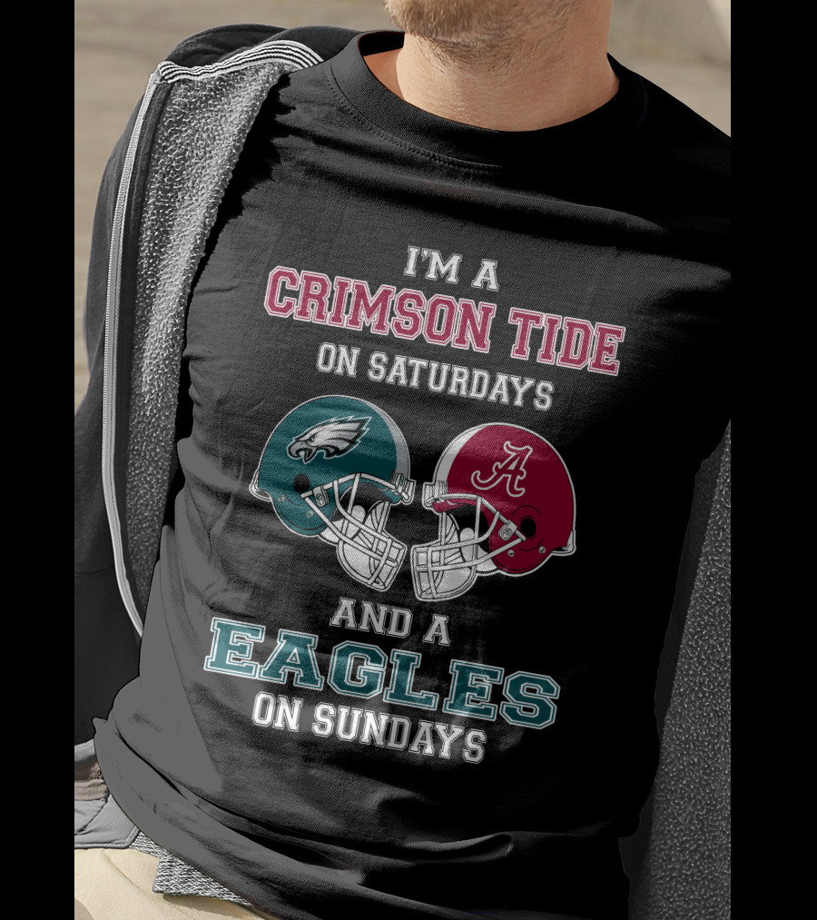 I'm A Crimson Tide On Saturdays And An Eagles On Sundays T-Shirt