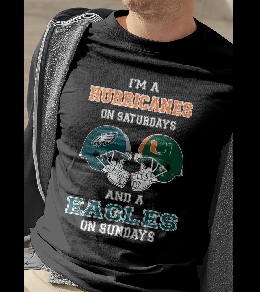 I'm A Hurricanes On Saturdays And A Eagles On Sundays T-Shirt