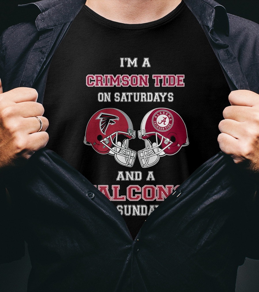 I'm A Crimson Tide On Saturdays And A Falcons On Sundays T-Shirt