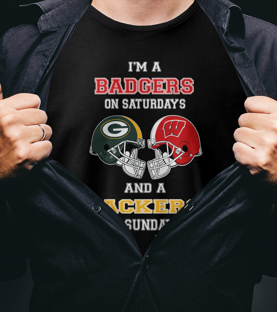 I'm A Badgers On Saturdays Packers On Sundays T-Shirt