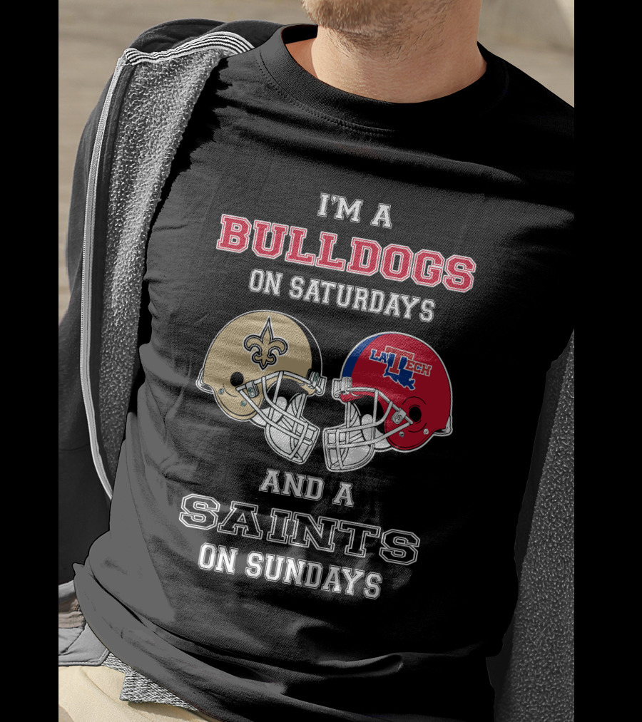 I'm A Bulldogs On Saturdays And A Saints On Sundays T-Shirt