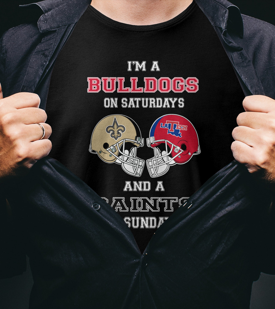 I'm A Bulldogs On Saturdays And A Saints On Sundays T-Shirt