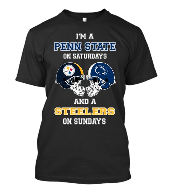 I'm A Penn State On Saturdays And A Steelers On Sundays T-Shirt