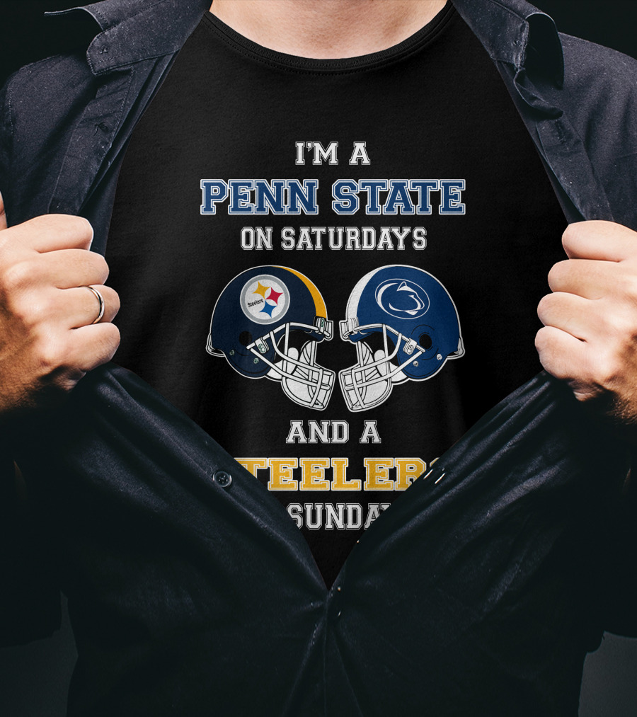 I'm A Penn State On Saturdays And A Steelers On Sundays T-Shirt