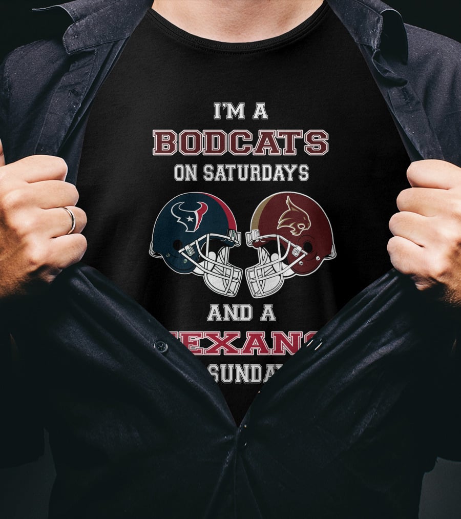 I'm A Bobcats On Saturdays And A Texans On Sundays Football Helmets Fan Statement T-Shirt