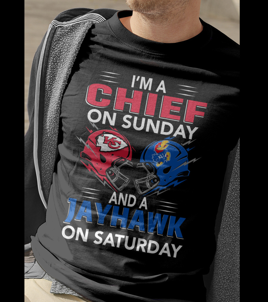 I'm A Chief On Sunday And A Jayhawk On Saturday T-Shirt