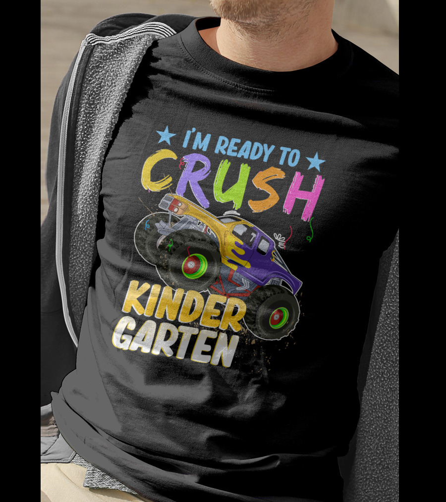 I'm Ready To Crush Kinder Garten Monster Truck Adventure T-Shirt