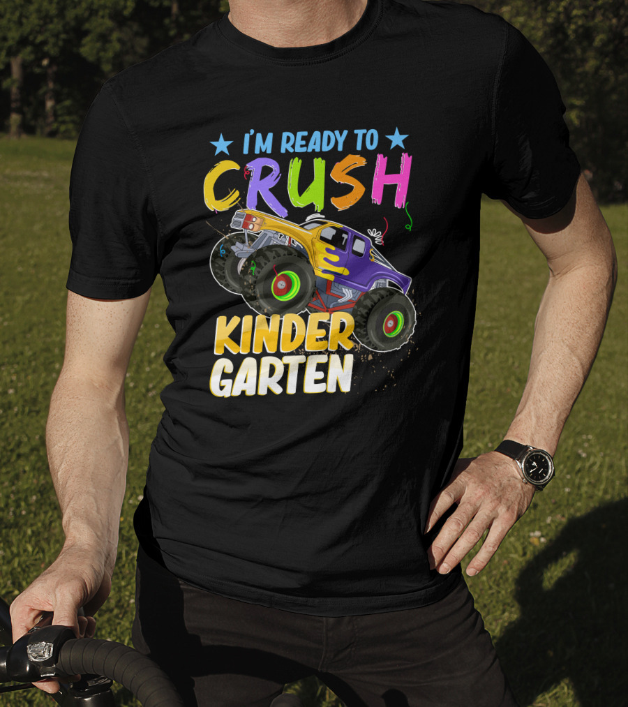 I'm Ready To Crush Kinder Garten Monster Truck Adventure T-Shirt