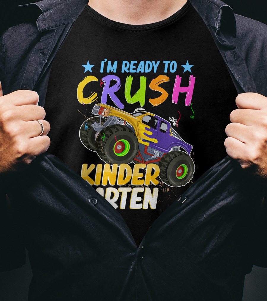 I'm Ready To Crush Kinder Garten Monster Truck Adventure T-Shirt