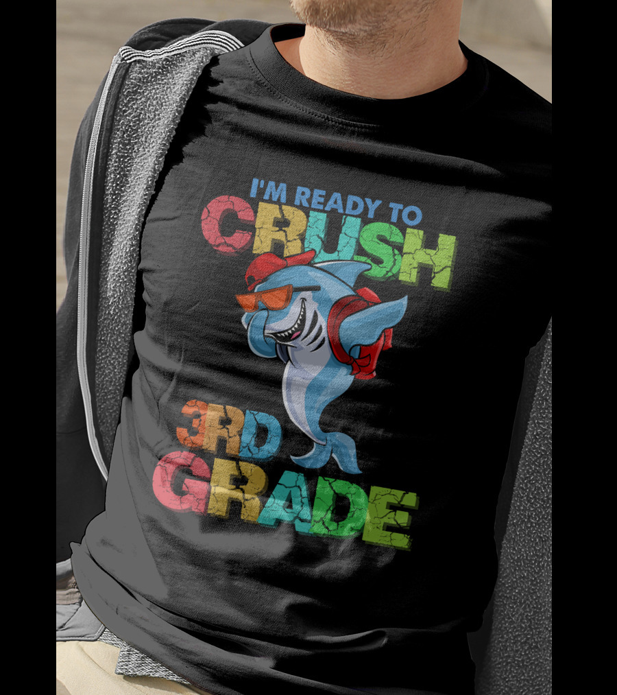 I'm Ready To Crush 3Rd Grade Shark Backpack Sunglasses Red Blue Green T-Shirt