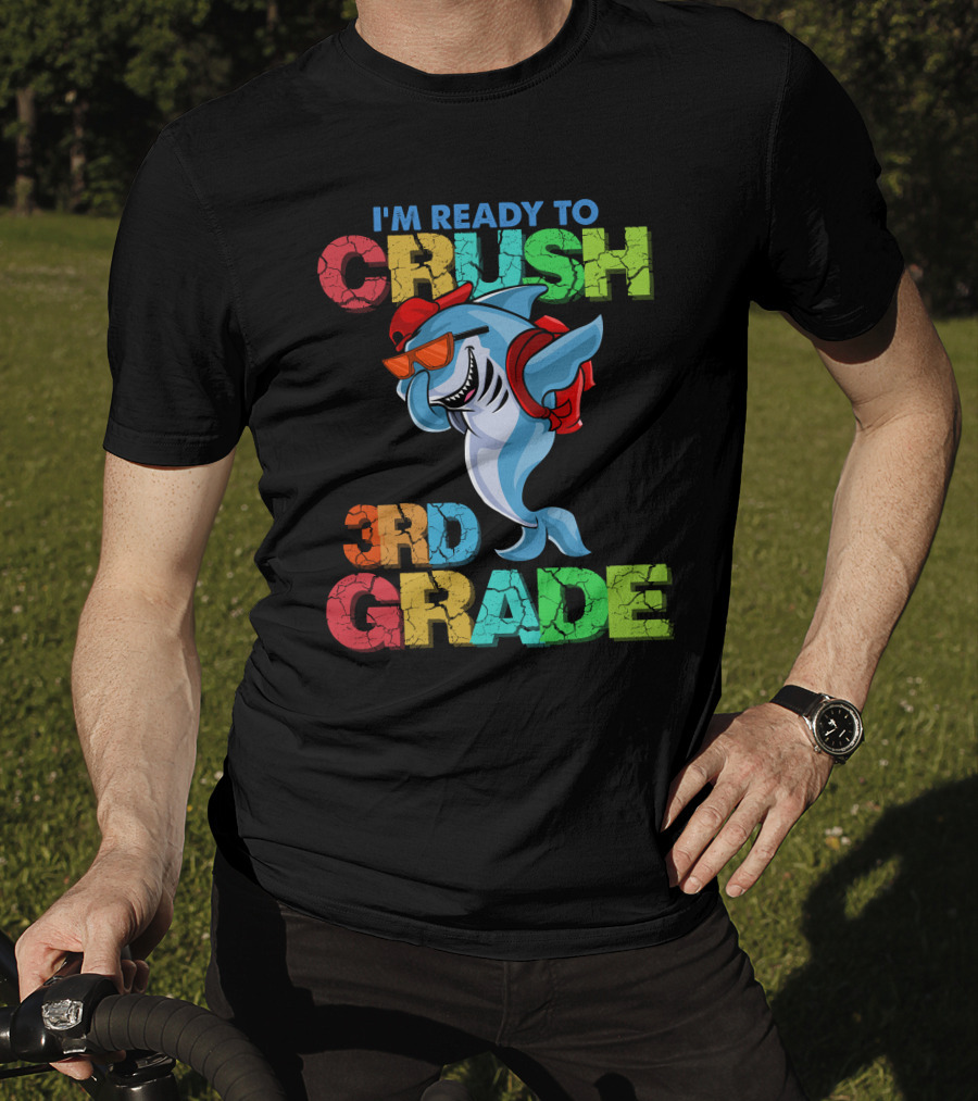 I'm Ready To Crush 3Rd Grade Shark Backpack Sunglasses Red Blue Green T-Shirt