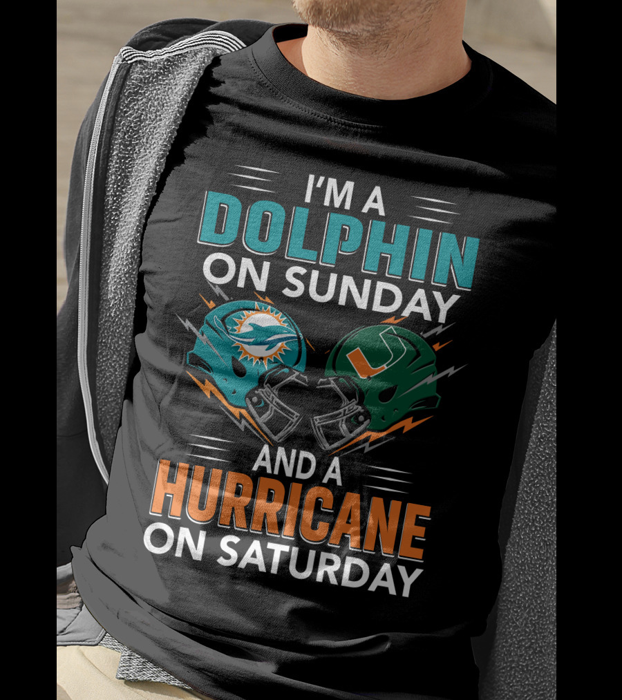I'm A Miami Dolphin On Sunday And A Miami Hurricane On Saturday T-Shirt