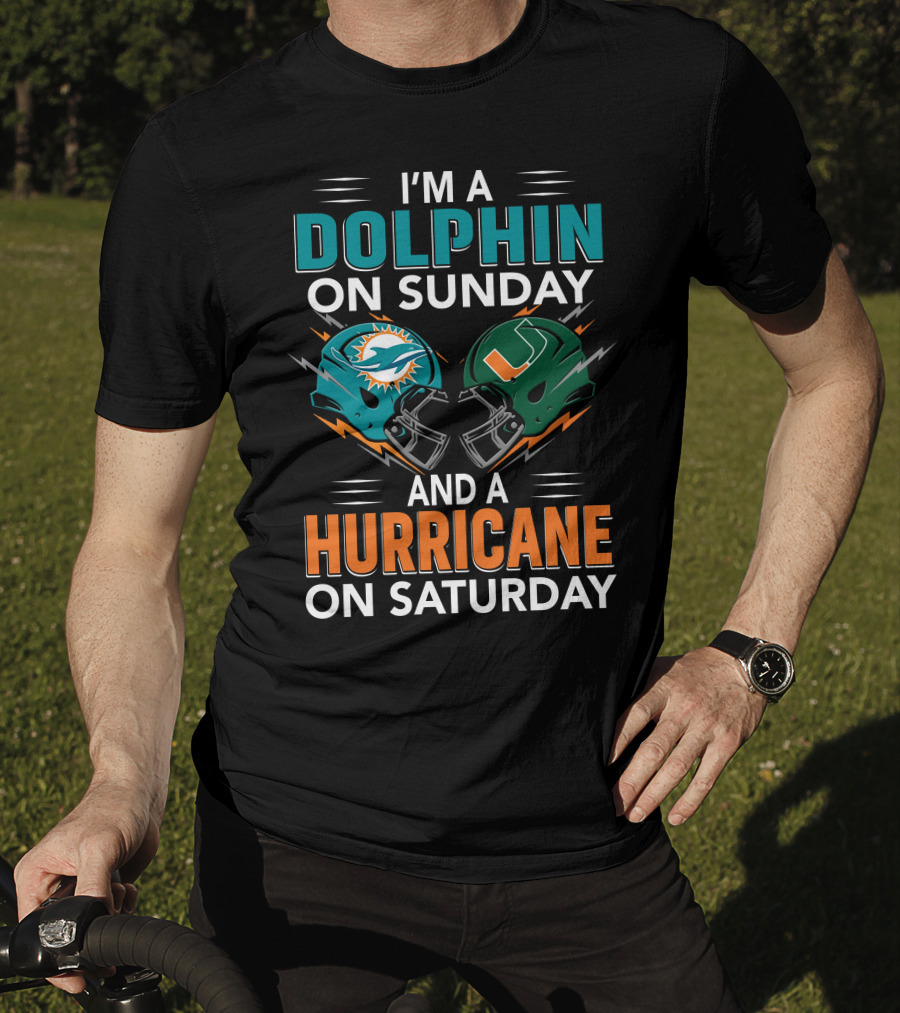 I'm A Miami Dolphin On Sunday And A Miami Hurricane On Saturday T-Shirt