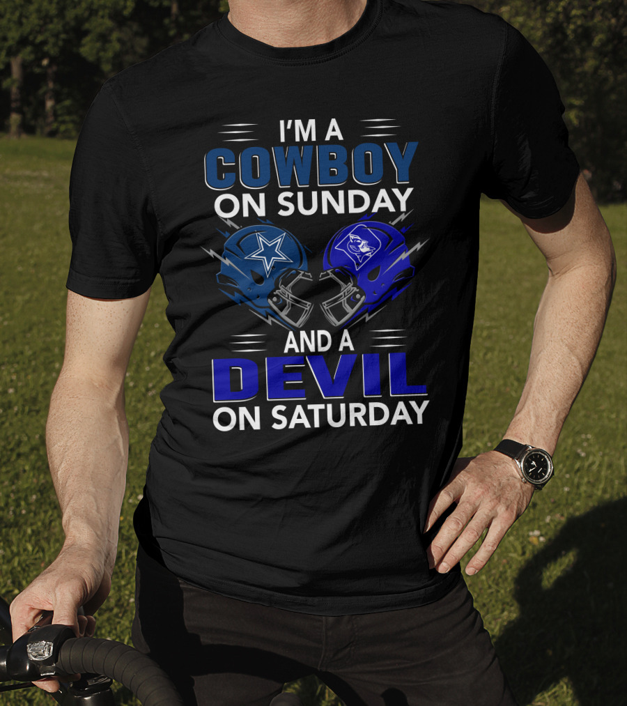 I'm A Cowboy On Sunday And A Devil On Saturday T-Shirt