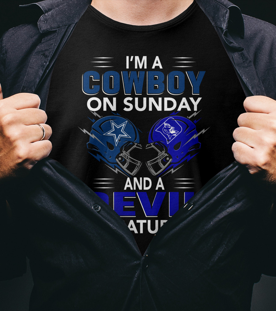 I'm A Cowboy On Sunday And A Devil On Saturday T-Shirt